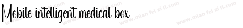 Mobile intelligent medical box字体转换